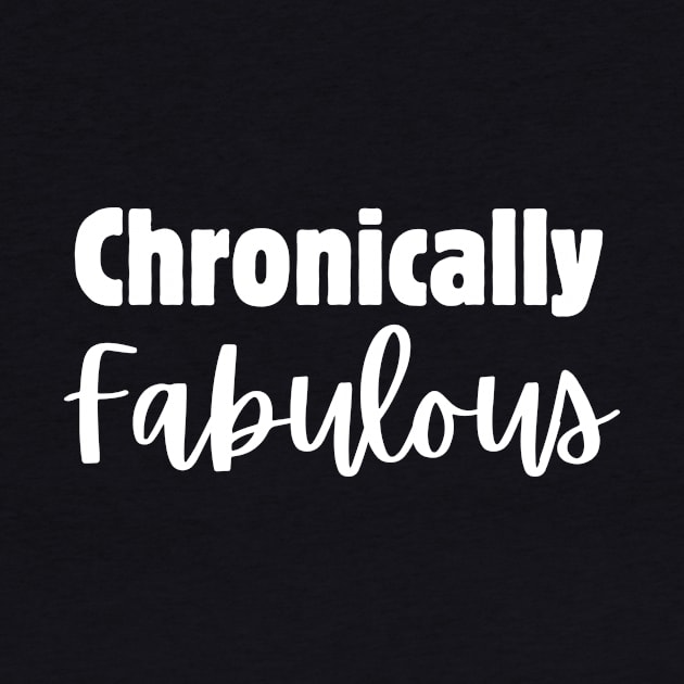 Chronically Fabulous by Meow Meow Designs